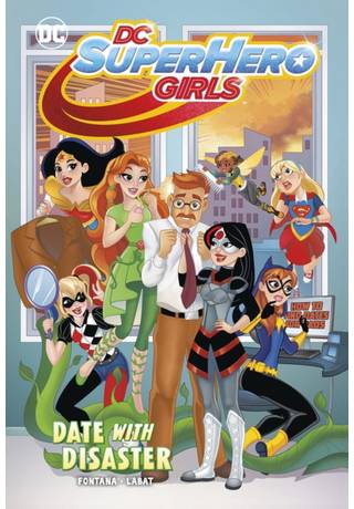 Dc Super Hero Girls TP 05 Date With Disaster