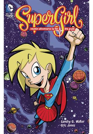 Supergirl Cosmic Adventures In The 8Th Grade New Ed